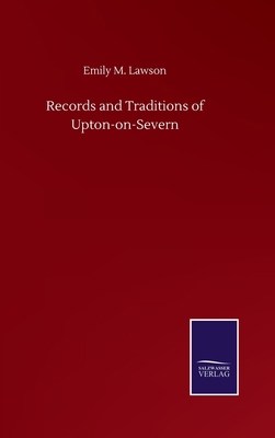 Records and Traditions of Upton-on-Severn 3752505699 Book Cover