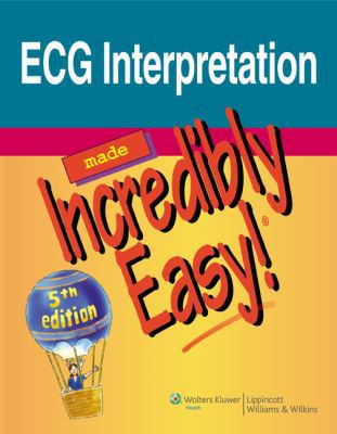 ECG Interpretation Made Incredibly Easy! 1608312895 Book Cover