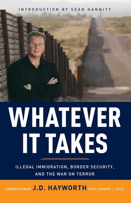 Whatever It Takes: Illegal Immigration, Border ... 089526028X Book Cover