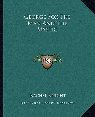 George Fox The Man And The Mystic 116285457X Book Cover