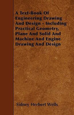 A Text-Book Of Engineering Drawing And Design -... 1445548240 Book Cover