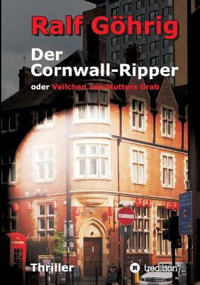 Der Cornwall-Ripper: oder Veilchen von Mutters ... [German] 3732359654 Book Cover