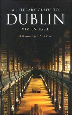 A Literary Guide to Dublin: Writers in Dublin :... 0413691209 Book Cover
