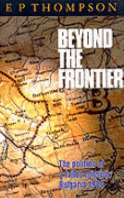 BEYOND THE FRONTIER. The politics of a failed m... 0850364612 Book Cover