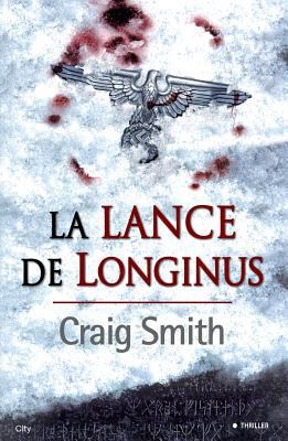 La lance de Longinus (City Editions) (French Ed... [French] 2824602554 Book Cover