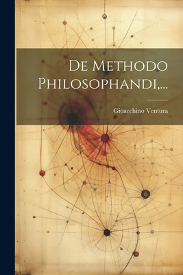 De Methodo Philosophandi, ... [Latin] 1022616692 Book Cover
