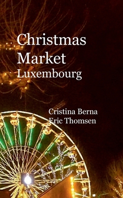 Christmas Market Luxembourg 3757881559 Book Cover
