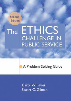 The Ethics Challenge in Public Service: A Probl... 0787967564 Book Cover