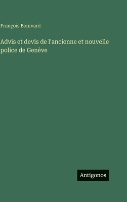 Advis et devis de l'ancienne et nouvelle police... [French] 3388709513 Book Cover