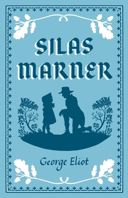 Silas Marner: Annotated Edition (Alma Classics ... 1847498302 Book Cover