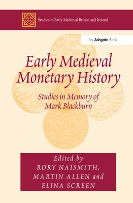 Early Medieval Monetary History: Studies in Mem... 1409456684 Book Cover