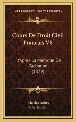 Cours De Droit Civil Francais V8: D'Apres La Me... [French] 1168276098 Book Cover