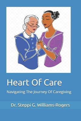 Heart Of Care: Navigating The Journey Of Caregi...            Book Cover