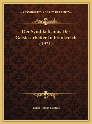 Der Syndikalismus Der Geistesarbeiter In Frankr... [German] 1169599737 Book Cover