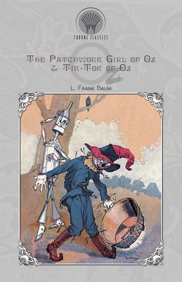 The Patchwork Girl of Oz & Tik-Tok of Oz 9353832144 Book Cover