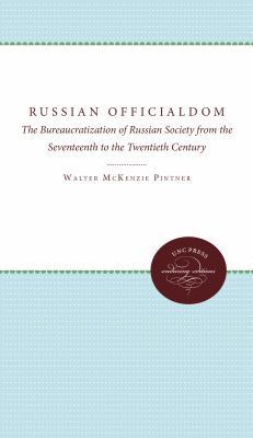 Russian Officialdom: The Bureaucratization of R... 0807840629 Book Cover