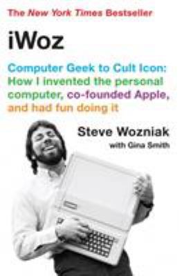 Iwoz: Computer Geek to Cult Icon 0393330435 Book Cover