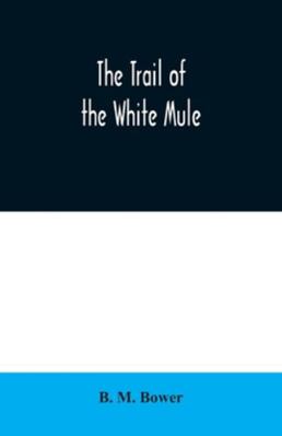 The Trail of the White Mule 9354020380 Book Cover