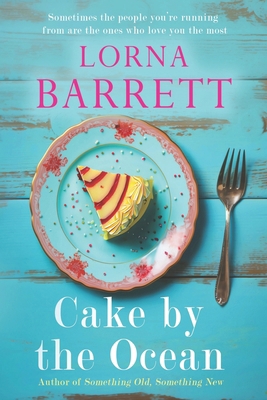 Cake by the Ocean: Love, Loss, and the Taste of... 1781995176 Book Cover