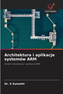 Architektura i aplikacje systemów ARM [Polish] 6208643619 Book Cover