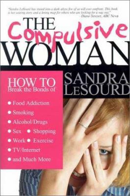 THE Compulsive Woman: How to Break the Bonds of... 0884199452 Book Cover