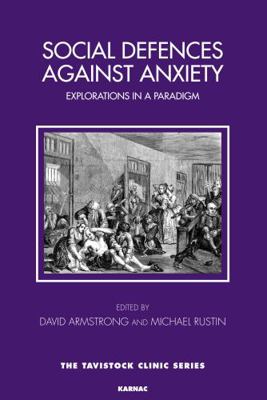 Social Defences Against Anxiety: Explorations i... 1782201688 Book Cover