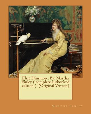 Elsie Dinsmore. By: Martha Finley ( complete au... 1537603566 Book Cover