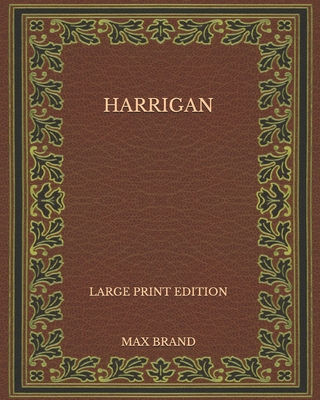 Harrigan - Large Print Edition B08P58CLC6 Book Cover