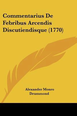 Commentarius De Febribus Arcendis Discutiendisq... 1104636050 Book Cover