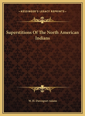 Superstitions Of The North American Indians 1169452442 Book Cover