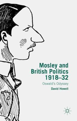 Mosley and British Politics 1918-32: Oswald's O... 113745637X Book Cover