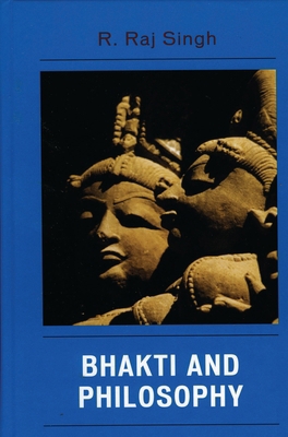 Bhakti and Philosophy 0739125109 Book Cover