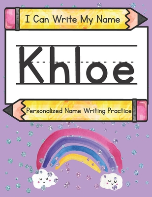 I Can Write My Name: Khloe: Personalized Name W... B093RLBPXN Book Cover