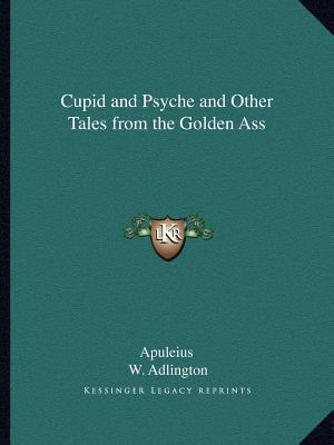 Cupid and Psyche and Other Tales from the Golde... 116261868X Book Cover