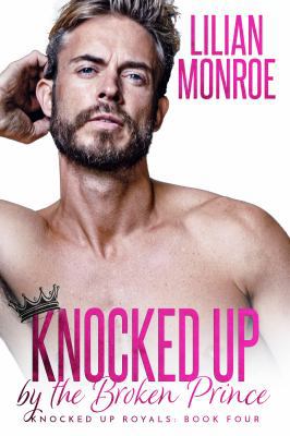 Knocked Up by the Broken Prince: An Accidental ... 0648686477 Book Cover