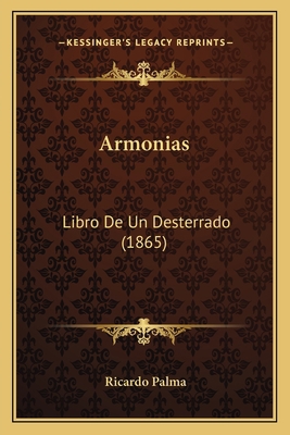 Armonias: Libro De Un Desterrado (1865) [Spanish] 1165271818 Book Cover