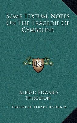 Some Textual Notes On The Tragedie Of Cymbeline 1163643823 Book Cover