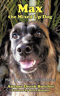 Max the Mixed Up Dog: Max and Matts Adventures 1438965516 Book Cover