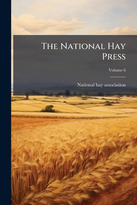 The National Hay Press; Volume 6 1279374519 Book Cover