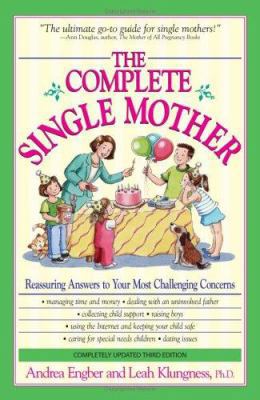 The Complete Single Mother: Reassuring Answers ... 1593374909 Book Cover