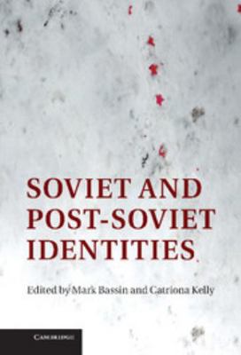 Soviet and Post-Soviet Identities 1107011175 Book Cover