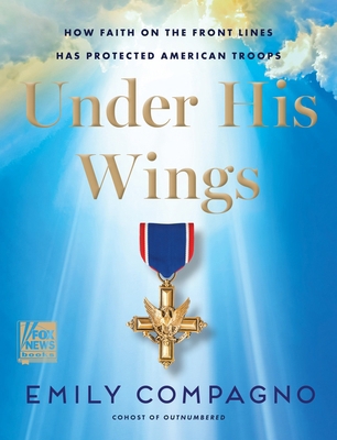 Under His Wings: How Faith on the Front Lines H... 0063417634 Book Cover