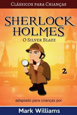 Sherlock Holmes adaptado para Crian?as: O Silve... [Portuguese] 1542794943 Book Cover