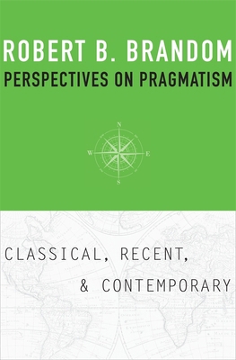 Perspectives on Pragmatism: Classical, Recent, ... 0674058089 Book Cover