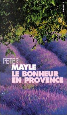Bonheur En Provence(le) [French] 2020471965 Book Cover