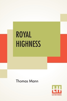 Royal Highness: Translated From The German Of T... 9390215617 Book Cover