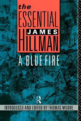 The Essential James Hillman: A Blue Fire 041505303X Book Cover