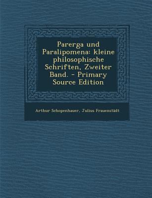 Parerga Und Paralipomena: Kleine Philosophische... [German] 1294619721 Book Cover