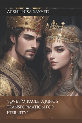 "Love's Miracle: A King's Transformation for Et... B0CKL9TXT4 Book Cover