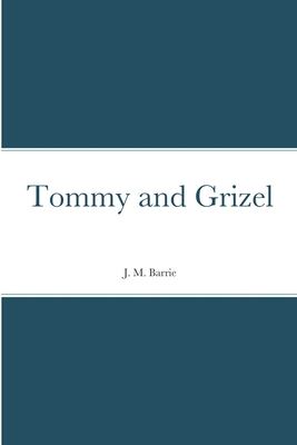 Tommy and Grizel 138766445X Book Cover